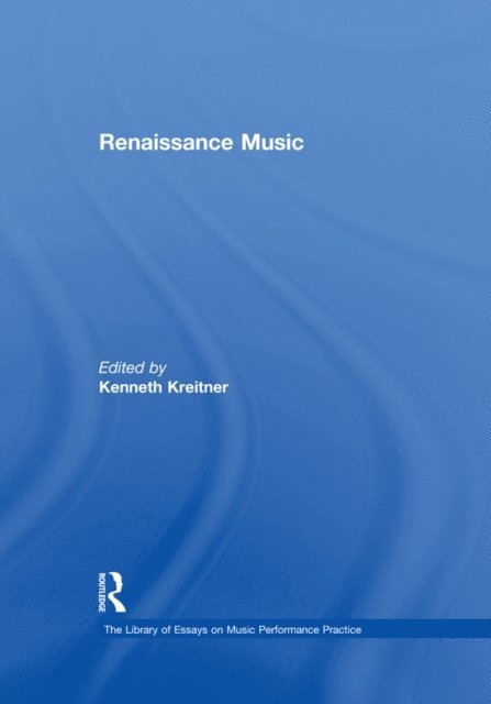 Kenneth Kreitner - Renaissance Music, E-bok