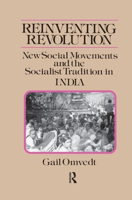 Gail Omvedt - Reinventing Revolution: New Social Movements and the Socialist Tradition in India, E-bok