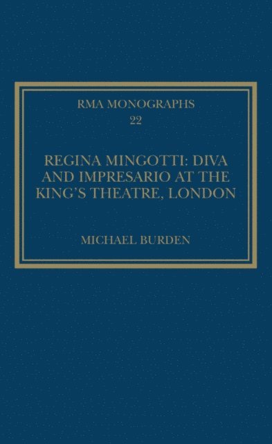 Michael Burden - Regina Mingotti: Diva and Impresario at the King's Theatre, London, E-bok