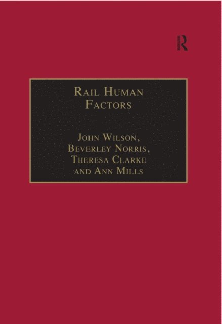 Ann Mills, Beverley Norris, John Wilson - Rail Human Factors, E-bok
