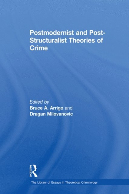 Dragan Milovanovic - Postmodernist and Post-Structuralist Theories of Crime, E-bok