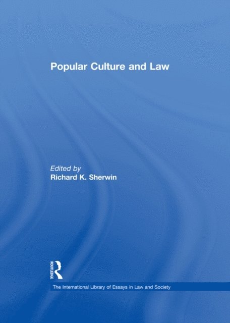 RichardK. Sherwin - Popular Culture and Law, E-bok