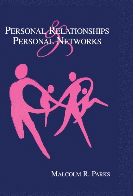 Malcolm R. Parks - Personal Relationships and Personal Networks, E-bok