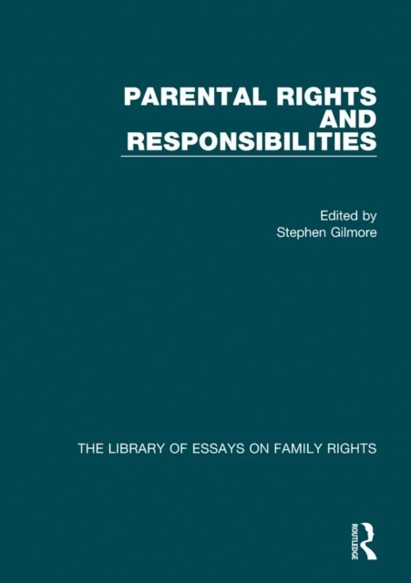 Stephen Gilmore - Parental Rights and Responsibilities, E-bok