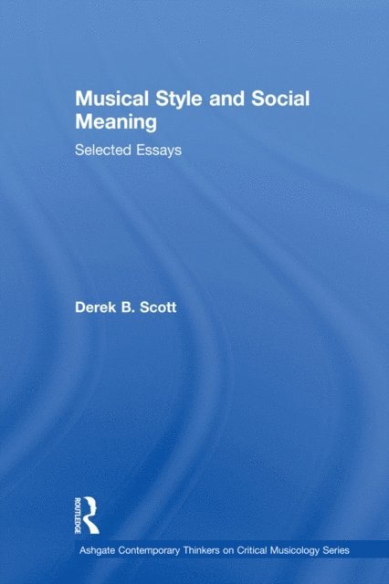 Derek B. Scott - Musical Style and Social Meaning, E-bok