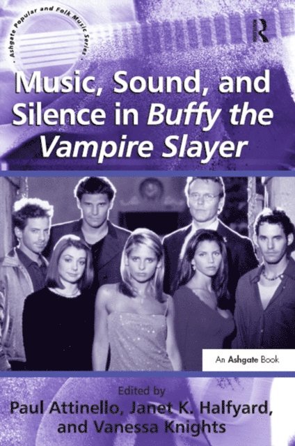 JanetK. Halfyard - Music, Sound, and Silence in Buffy the Vampire Slayer, E-bok