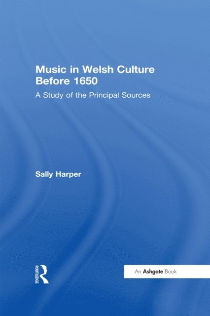 Sally Harper - Music in Welsh Culture Before 1650, E-bok