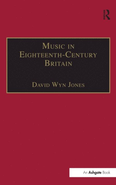 David Wyn Jones - Music in Eighteenth-Century Britain, E-bok