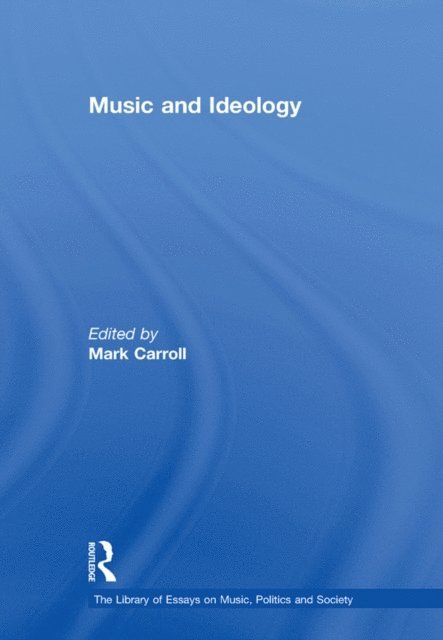 Mark Carroll - Music and Ideology, E-bok