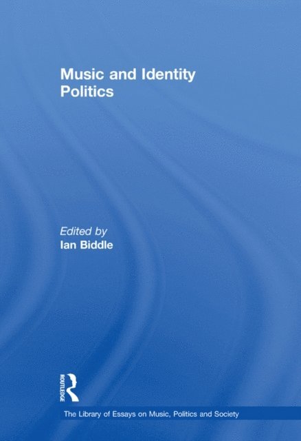 Ian Biddle - Music and Identity Politics, E-bok