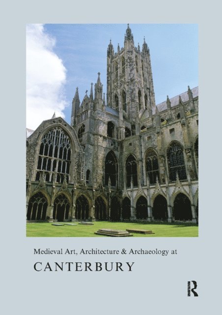Alixe Bovey - Medieval Art, Architecture & Archaeology at Canterbury, E-bok