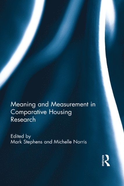 Michelle Norris, Mark Stephens - Meaning and Measurement in Comparative Housing Research, E-bok