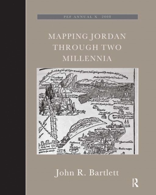 John R. Bartlett - Mapping Jordan Through Two Millennia, E-bok