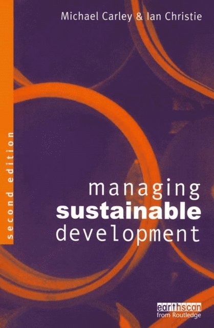Ian Christie, Michael Carley - Managing Sustainable Development, E-bok
