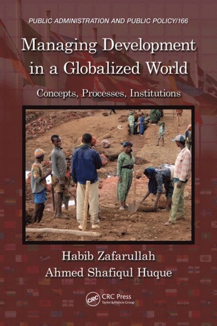 Ahmed Shafiqul Huque, Habib Zafarullah - Managing Development in a Globalized World, E-bok