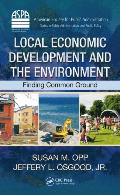 Jr. Jeffery L. Osgood, Susan M. Opp - Local Economic Development and the Environment, E-bok