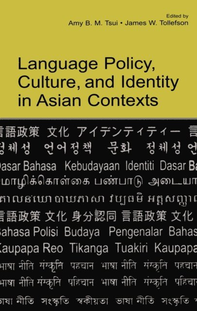James W. Tollefson, Amy B.M. Tsui - Language Policy, Culture, and Identity in Asian Contexts, E-bok