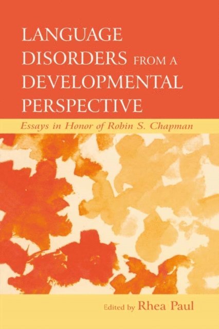 Rhea Paul - Language Disorders From a Developmental Perspective, E-bok