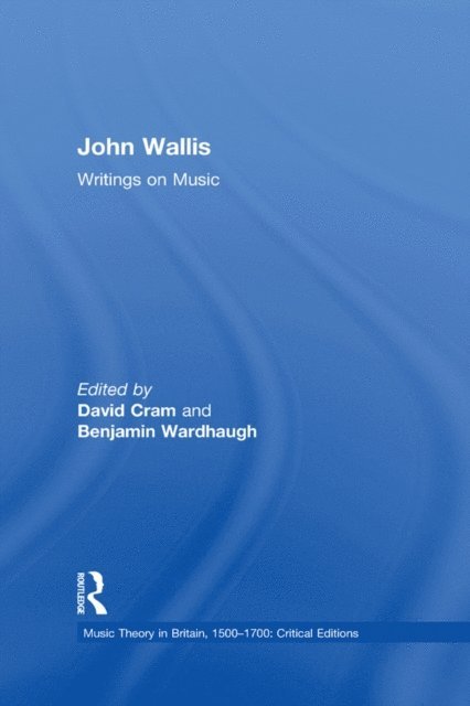 David Cram - John Wallis: Writings on Music, E-bok