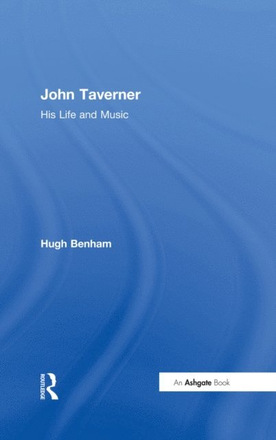 Hugh Benham - John Taverner, E-bok