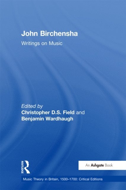 Benjamin Wardhaugh, Christopher D.S. Field - John Birchensha: Writings on Music, E-bok