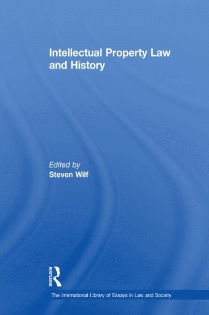 Steven Wilf - Intellectual Property Law and History, E-bok