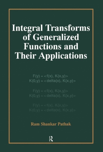 Ram Shankar Pathak - Integral Transforms of Generalized Functions and Their Applications, E-bok