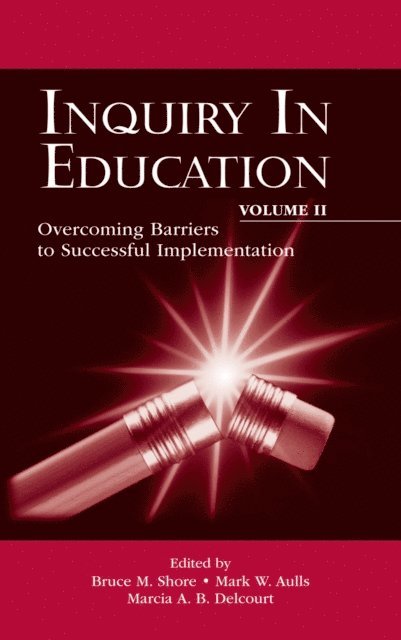Marcia A. B. Delcourt, Mark W. Aulls, Bruce M. Shore - Inquiry in Education, Volume II, E-bok