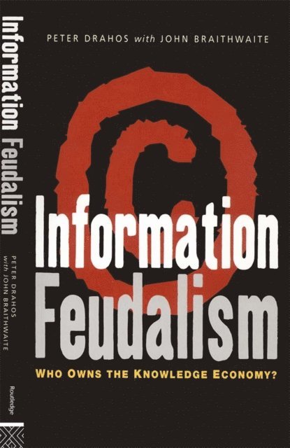 John Braithwaite, Peter Drahos - Information Feudalism, E-bok