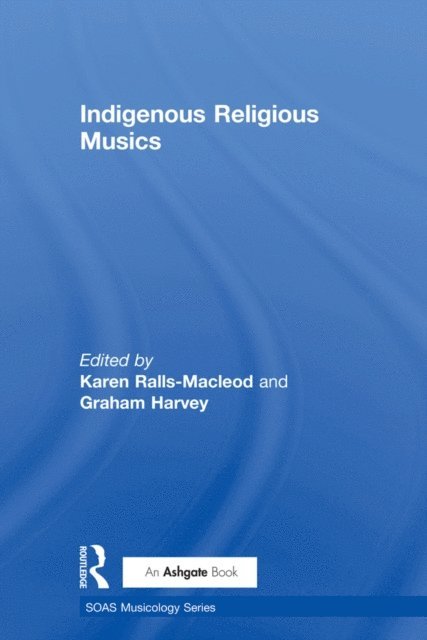 Graham Harvey, Karen Ralls-MacLeod - Indigenous Religious Musics, E-bok