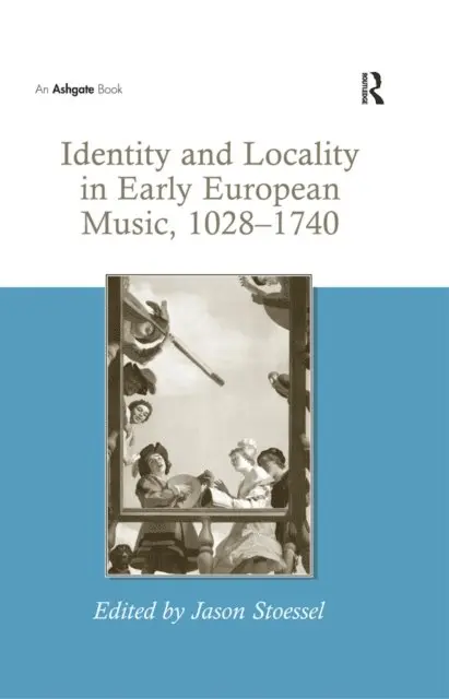 Jason Stoessel - Identity and Locality in Early European Music, 1028-1740, E-bok. Tillgänglighet: Lägg i varukorg