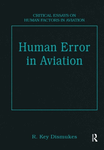 R.Key Dismukes - Human Error in Aviation, E-bok