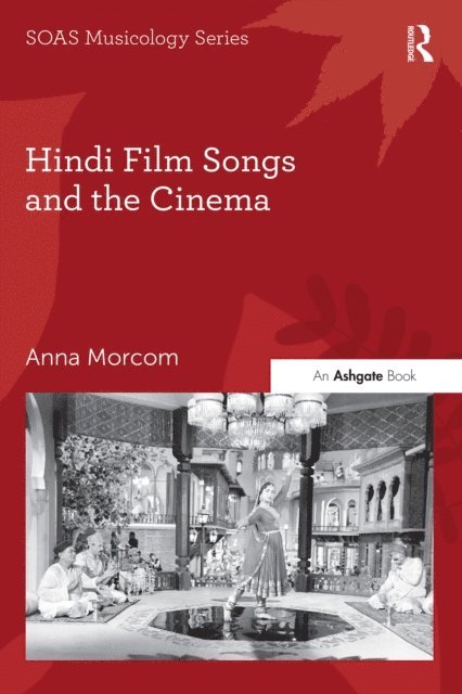 Anna Morcom - Hindi Film Songs and the Cinema, E-bok