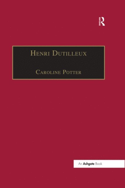 Caroline Potter - Henri Dutilleux, E-bok