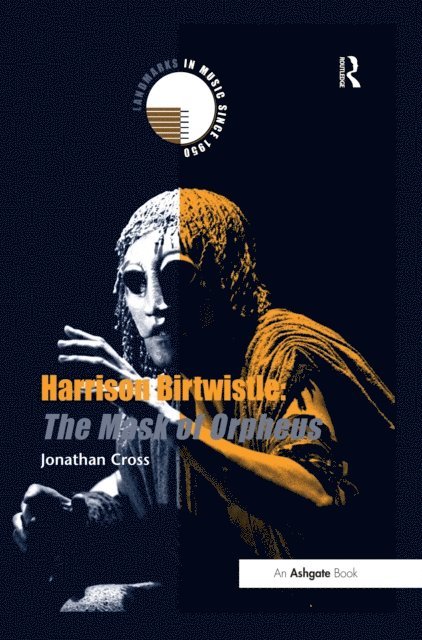 Jonathan Cross - Harrison Birtwistle: The Mask of Orpheus, E-bok