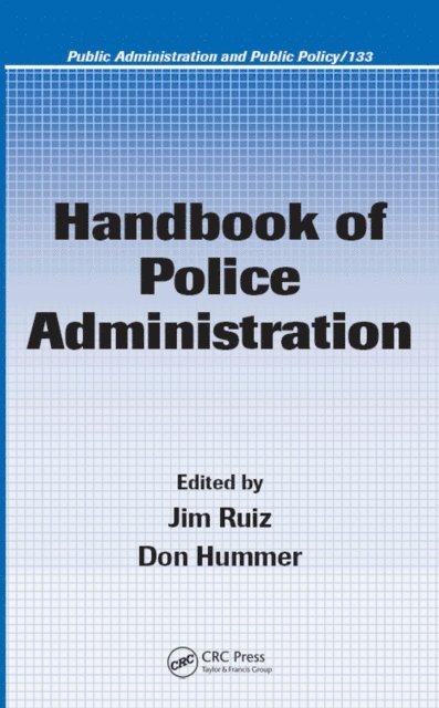 Don Hummer, James Ruiz - Handbook of Police Administration, E-bok