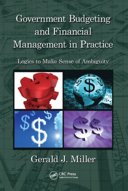 Gerald J. Miller - Government Budgeting and Financial Management in Practice, E-bok
