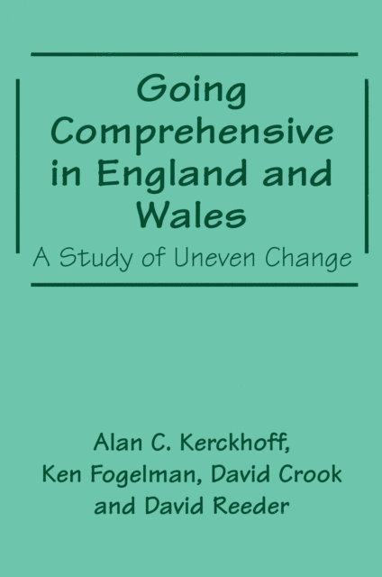 David Reeder, Alan C. Kerckhoff, Ken Fogelman, David Crook - Going Comprehensive in England and Wales, E-bok