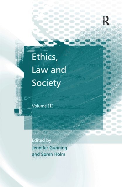 Soren Holm, Jennifer Gunning - Ethics, Law and Society, E-bok