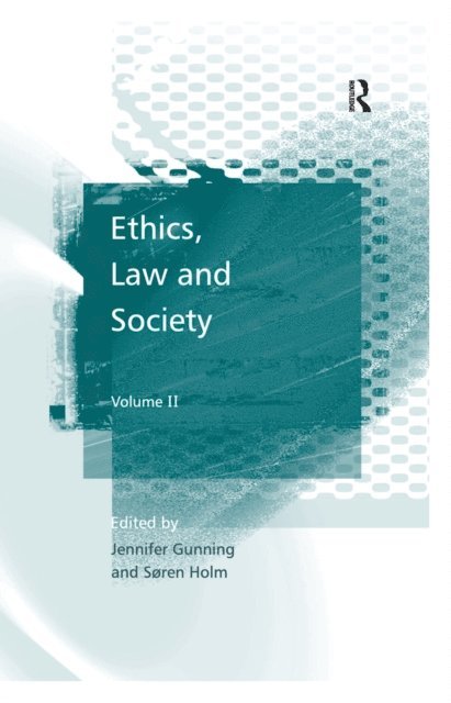 Soren Holm, Jennifer Gunning - Ethics, Law and Society, E-bok