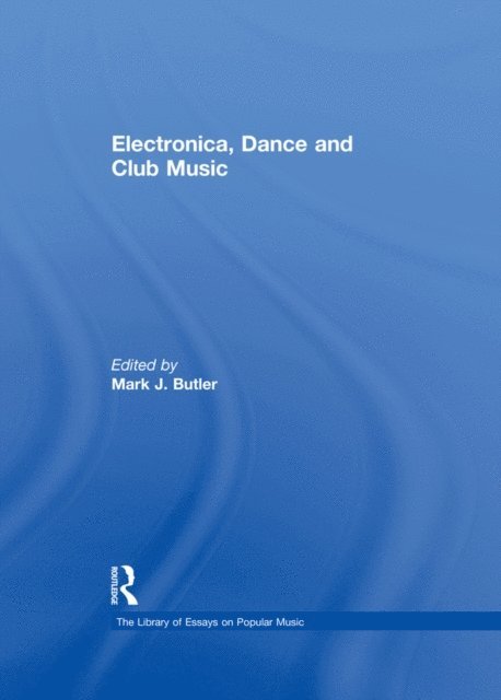 Mark J. Butler - Electronica, Dance and Club Music, E-bok