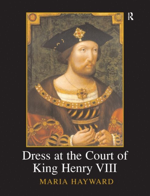 Maria Hayward - Dress at the Court of King Henry VIII, E-bok