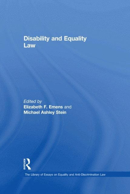 Michael Ashley Stein, Elizabeth F. Emens - Disability and Equality Law, E-bok