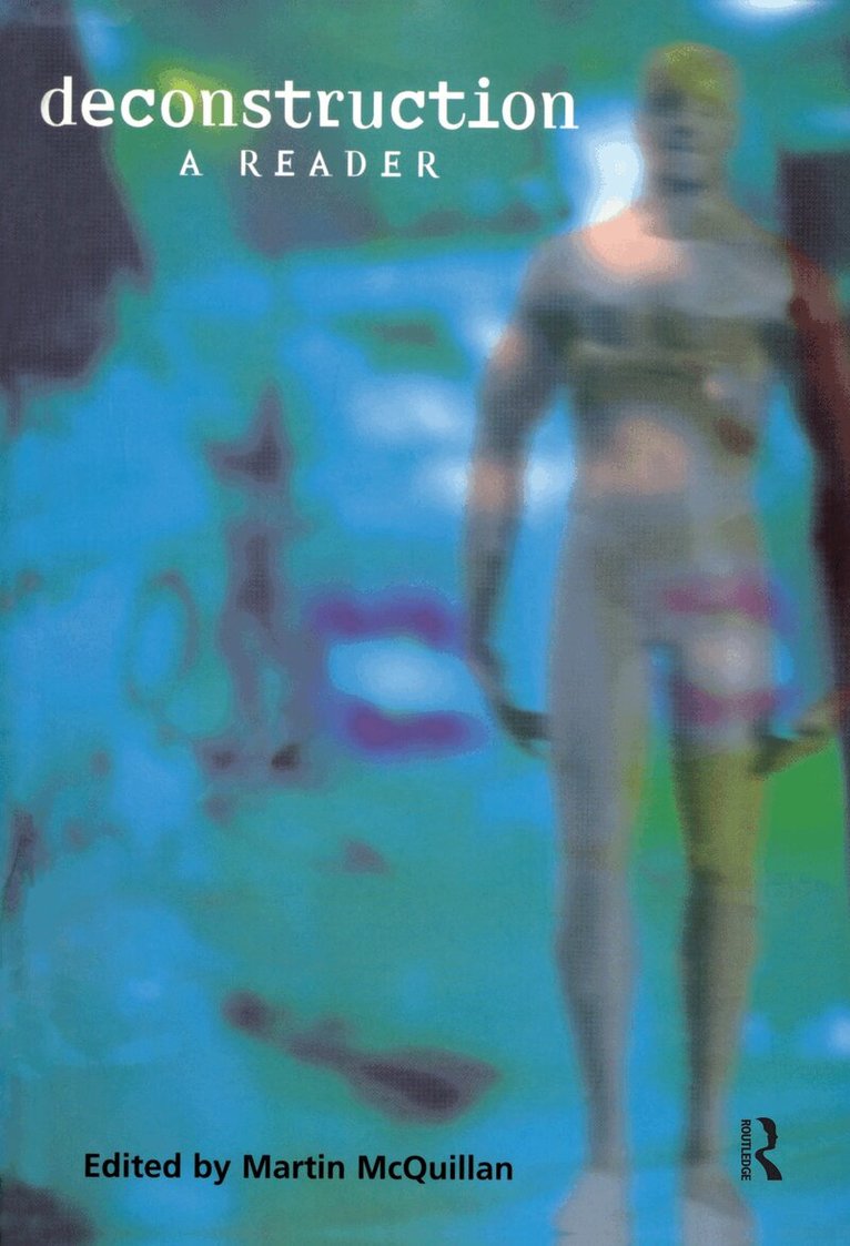 Martin McQuillan - Deconstruction: A Reader, E-bok