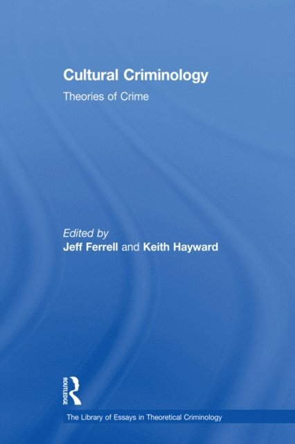 Jeff Ferrell, Keith Hayward - Cultural Criminology, E-bok