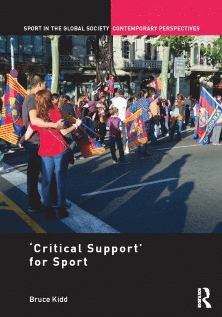 Bruce Kidd - 'Critical Support' for Sport, E-bok