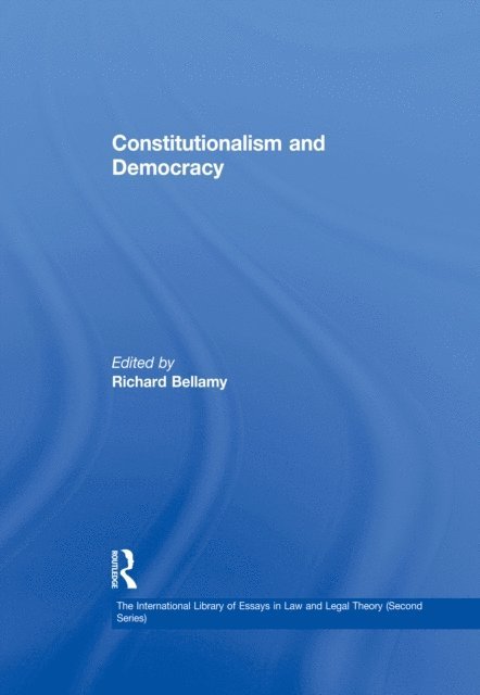Richard Bellamy - Constitutionalism and Democracy, E-bok