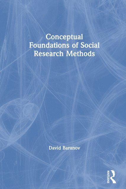 David Baranov - Conceptual Foundations of Social Research Methods, E-bok
