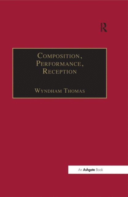 Wyndham Thomas - Composition, Performance, Reception, E-bok