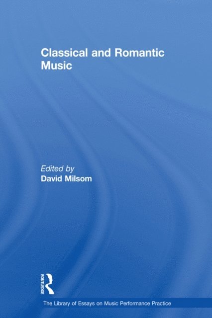 David Milsom - Classical and Romantic Music, E-bok